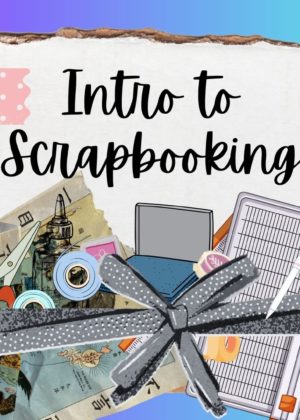 June 12th – Scrapbooking 101 with Natalie