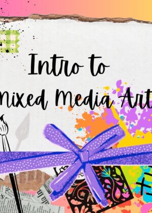 April 27 – Intro to Mixed Media (pre-order by 4/24)