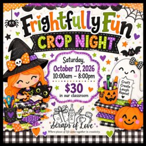 Frightfully Fun Halloween Crop Night | October 17th @ Scraps of Love