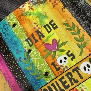 DÃa de los Muertos Mixed Media Art Journal Class | October 25th @ Scraps of Love